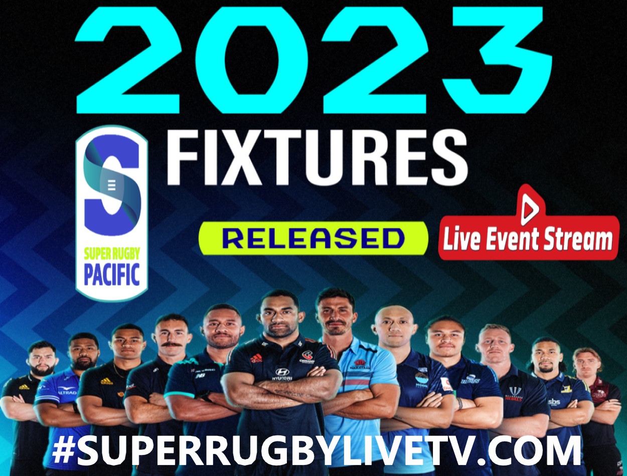 Super Rugby Pacific 2023 Schedule Confirmed Live Stream Replay