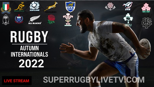Autumn Internationals Rugby Schedule 2022 Live Stream