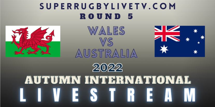 Australia Vs Wales Autumn Internationals Rugby Live Stream