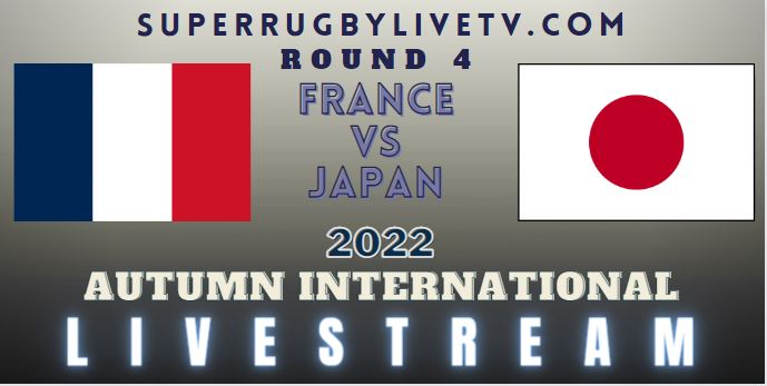 Japan Vs France Autumn Internationals Rugby Live Stream