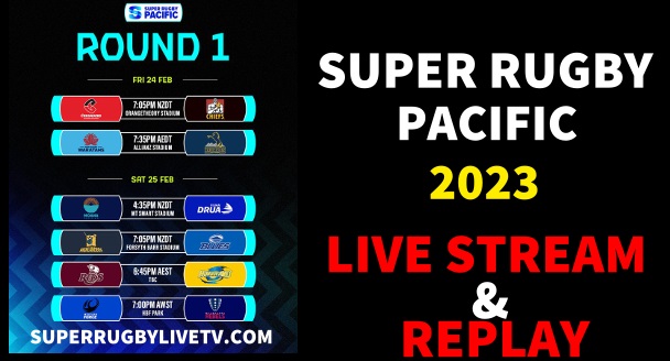Super Rugby Pacific 2023 Round 1 Live Stream Replay Schedule