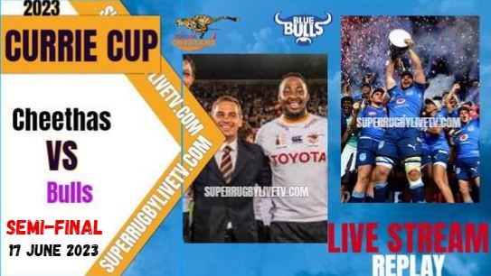 Bulls vs Cheetahs Currie Cup Semifinal Rugby Live Stream