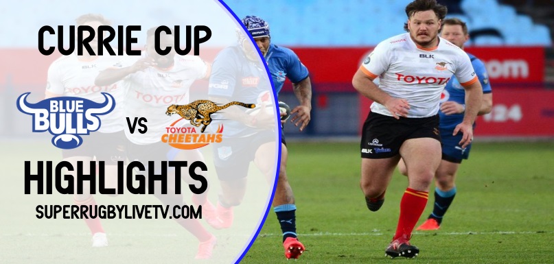 Bulls VS Cheetahs Highlights 2022 Currie Cup Rd 3