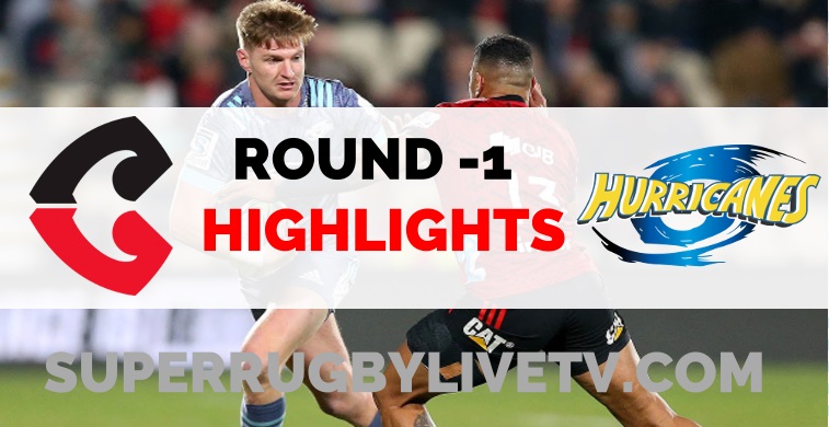 Hurricanes VS Crusaders Highlights 2022 Super Rugby Pacific Rd 1