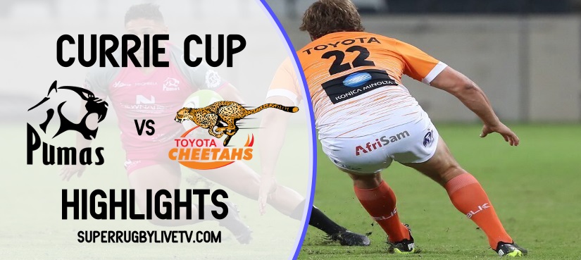 Pumas VS Cheetahs Highlights 2022 Currie Cup Rd 4