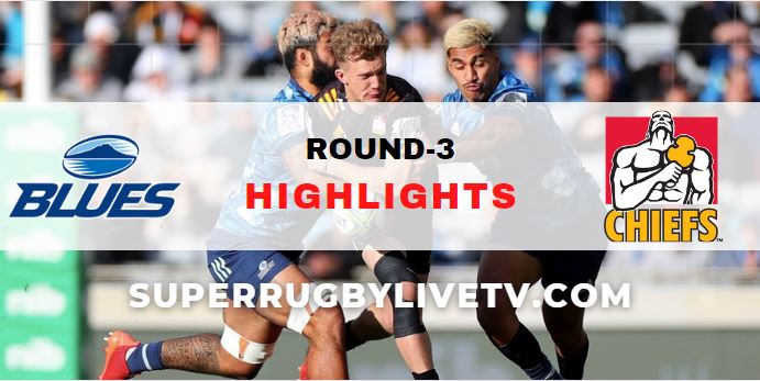 Blues Vs Chiefs Super Rugby Pacific Highlights 2022 Rd 3