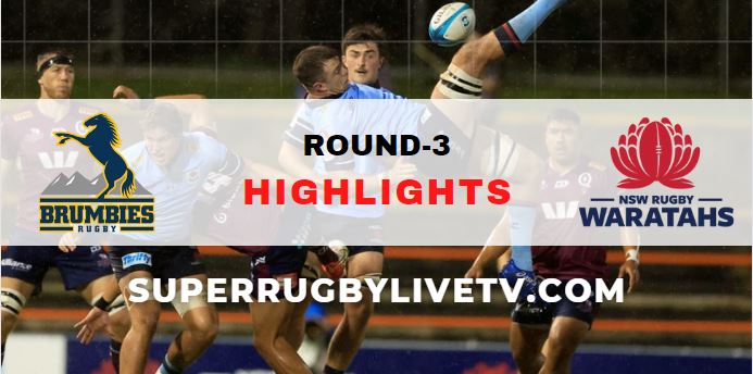 Brumbies Vs Waratahs Super Rugby Pacific Highlights 2022 Rd 3
