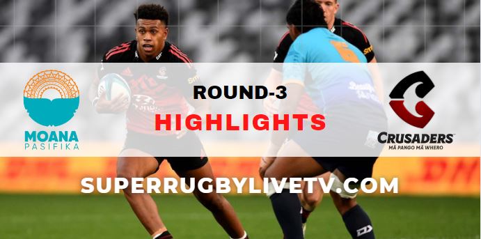 Moana Pasifika Vs Crusaders Super Rugby Pacific Highlights 2022 Rd 3