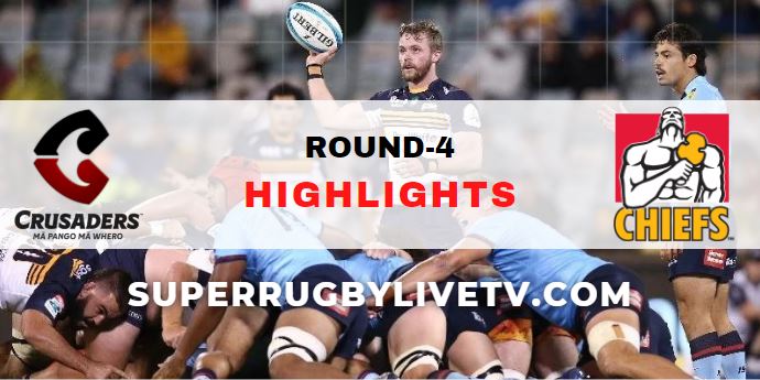 Crusaders Vs Chiefs Super Rugby Pacific Highlights Rd 4