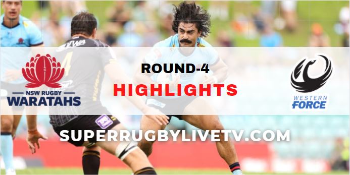 Waratahs Vs Force Super Rugby Pacific Highlights Rd 4
