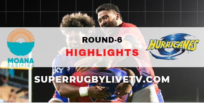 Mona Pasifika Vs Hurricanes Super Rugby Pacific Rd 6 Highlights