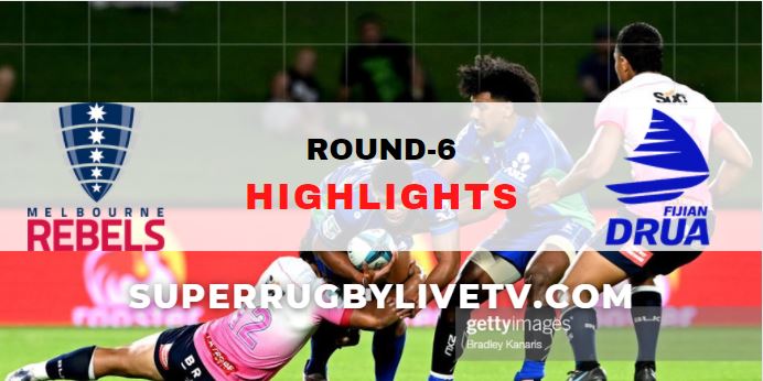 Rebels Vs Fijian Drua Super Rugby Pacific Rd 6 Highlights