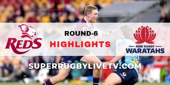 Reds Vs Waratahs Super Rugby Pacific Rd 6 Highlights