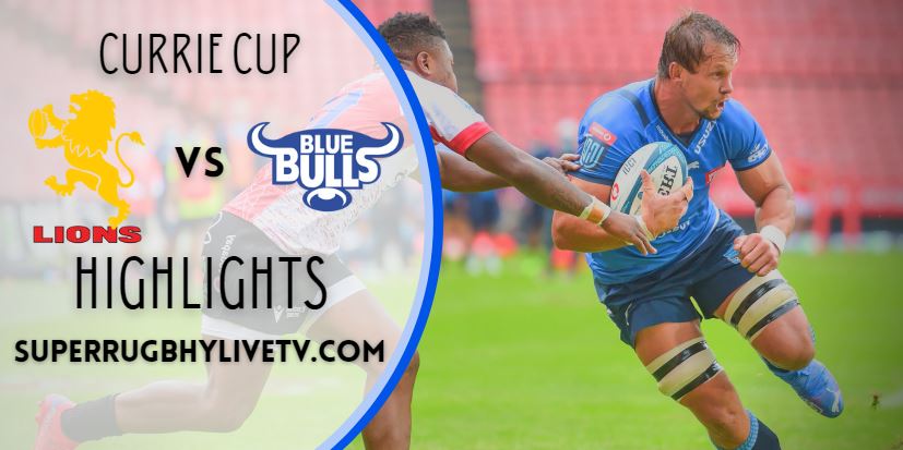 Lions vs Bulls Currie Cup Highlights 2022 Rd 7