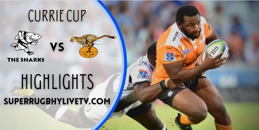 Sharks Vs Cheetahs Currie Cup Highlights 2022 Rd 7