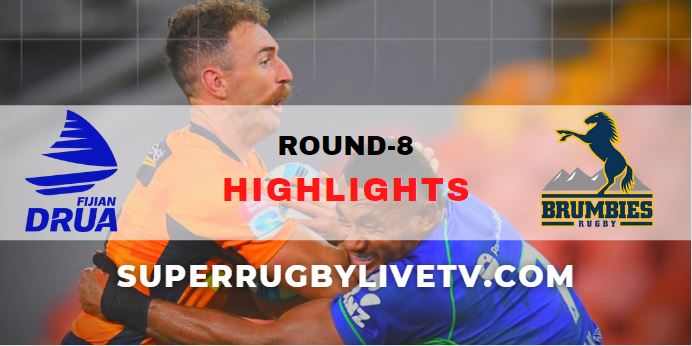 Fijian Drua Vs Brumbies Super Rugby Pacific Highlights Rd 8