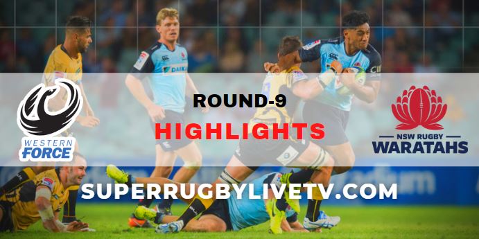 Force Vs Waratahs Super Rugby Pacific Highlights Rd 9