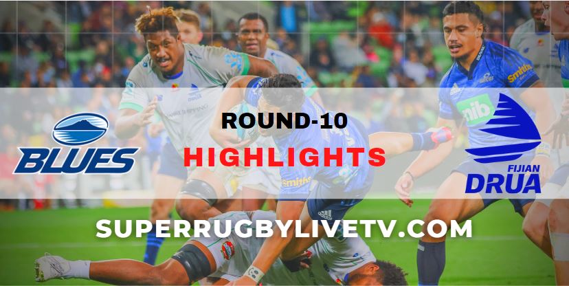 Blues Vs Fijian Drua Super Rugby Pacific Highlights Rd 10