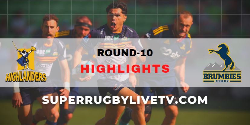 Highlanders Vs Brumbies Super Rugby Pacific Highlights Rd 10