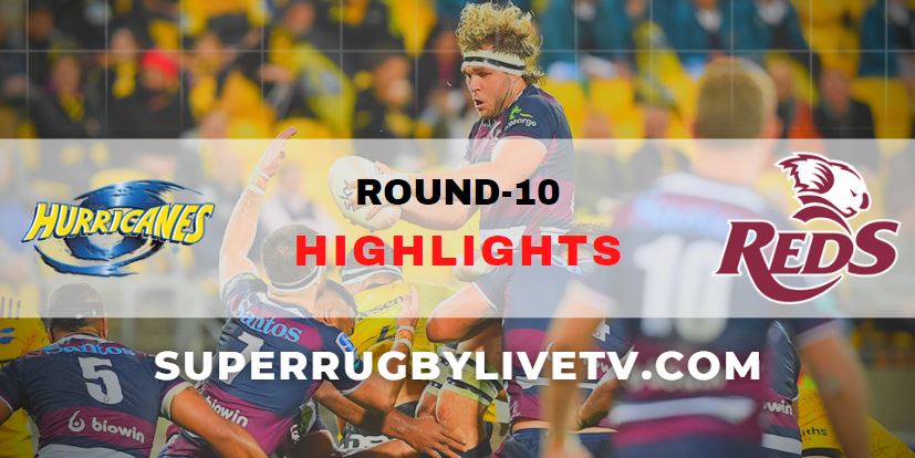Hurricanes Vs Reds Super Rugby Pacific Highlights Rd 10