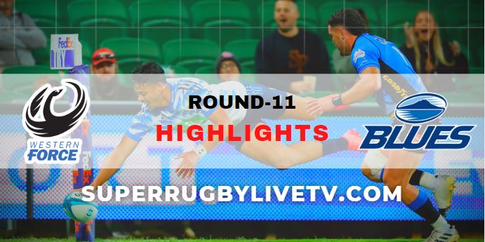 Western Force Vs Blues Super Rugby Pacific Highlights Rd 11