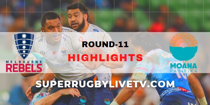 Rebels Vs Moana Pasifika Super Rugby Pacific Highlights Rd 11