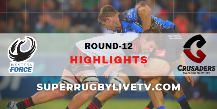 Western Force Vs Crusaders Super Rugby Highlights Rd 12