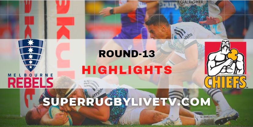 Rebels Vs Chiefs Super Rugby Highlights Rd 13