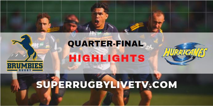 Brumbies Vs Hurricanes Super Rugby Quarterfinal Highlights