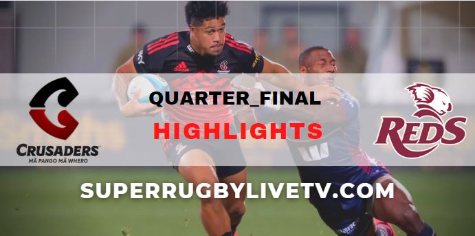 Crusaders Vs Reds Super Rugby Quarterfinal Highlights