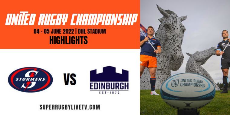 Edinburgh Vs Stormers URC Highlights 2022 Quarterfinal