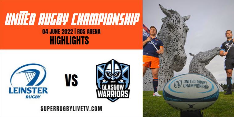 Glasgow Warriors Vs Leinster URC Highlights 2022 Quarterfinal