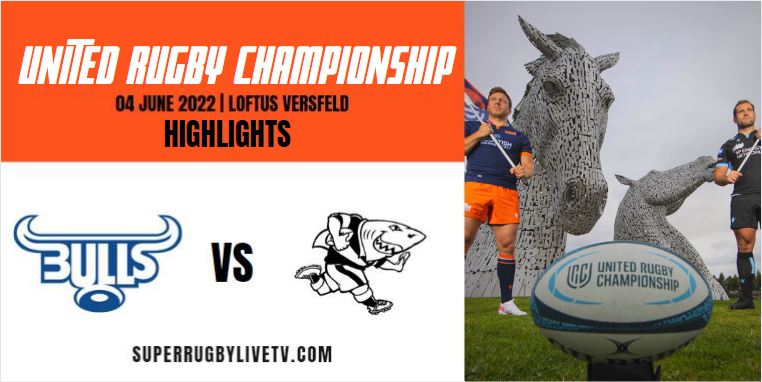 Sharks Vs Bulls URC Highlights 2022 Quarterfinal