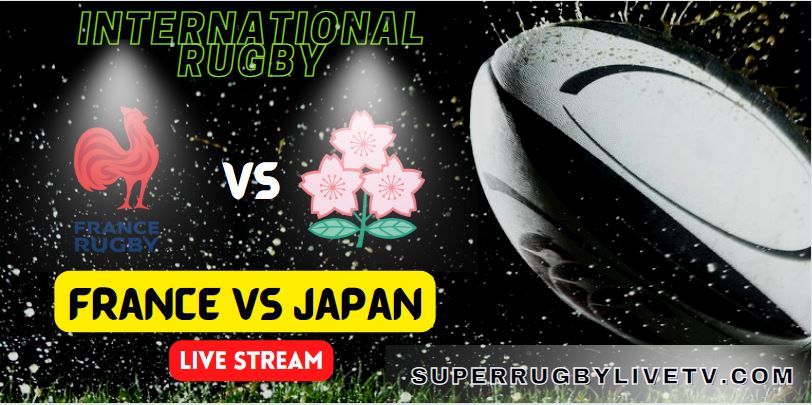 france-vs-japan-international-rugby-live-streaming