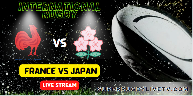 japan-vs-france-international-rugby-live-streaming