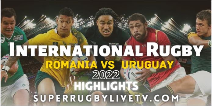 Romania Vs Uruguay International Rugby Highlights