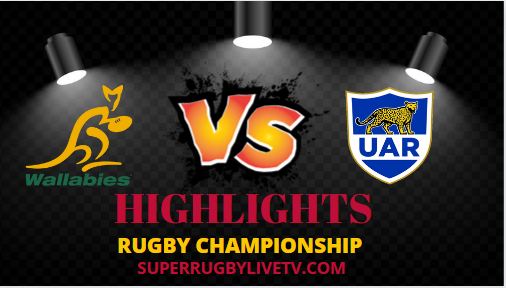 Rugby Championship Argentina VS Australia Highlights 14082022