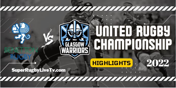 Benetton Rugby Vs Glasgow Warriors Rugby Highlights 16sept2022 URC