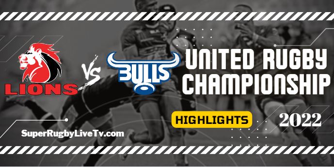 Emirates Lions Vs Vodacom Bulls Rugby Highlights 17sept2022 URC