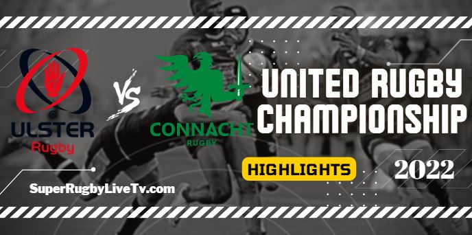 Ulster Vs Connacht Rugby Highlights 17sept2022 URC