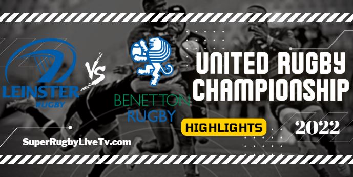 Leinster Vs Benetton Rugby Highlights 23Sept2022 URC