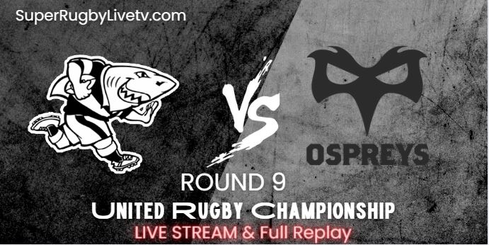 Sharks Vs Ospreys Rugby Live Stream 2022: Rd-9 United Rugby Championship: Replay slider