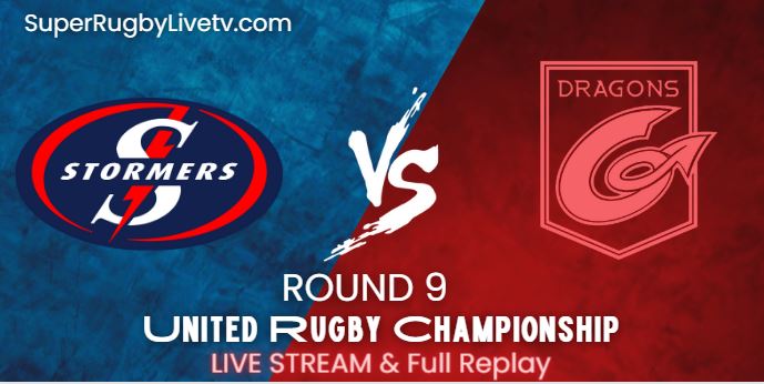 Stormers Vs Dragons Rugby Live Stream 2022: Rd-9 United Rugby Championship: Replay