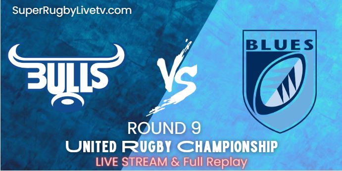 Vodacom Bulls Vs Cardiff Rugby Live Stream 2022: Rd-9 United Rugby Championship: Replay
