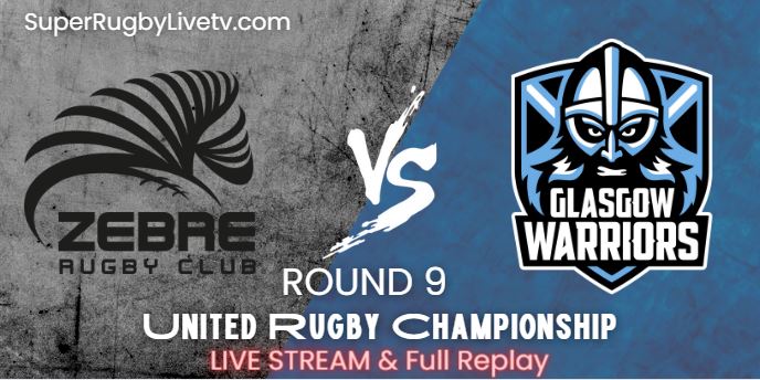 Zebre Vs Glasgow Warriors Rugby Live Stream 2022: Rd-9 United Rugby Championship: Replay