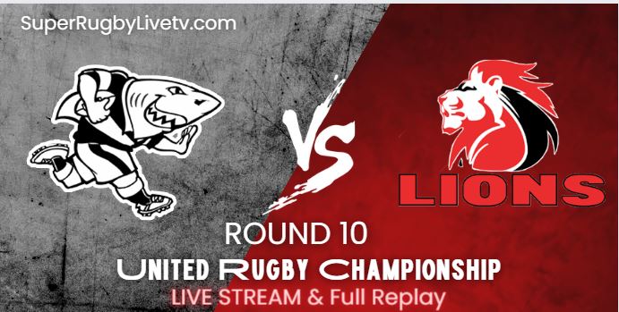 Sharks Vs Emirates Lions Rugby Live Stream 2022: Rd-10 United Rugby Championship: Replay
