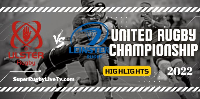 Ulster Vs Leinster Rugby Highlights 30sept2022 URC