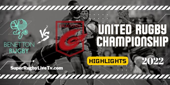 Benetton Rugby Vs Dragons Rugby Highlights 09Oct2022 URC