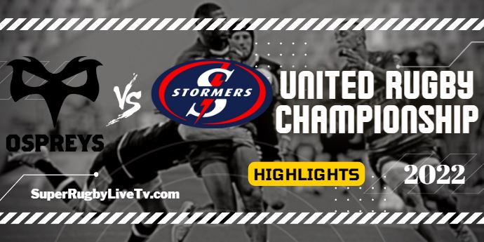 Ospreys Vs Stormers Rugby Highlights 15oct2022 URC