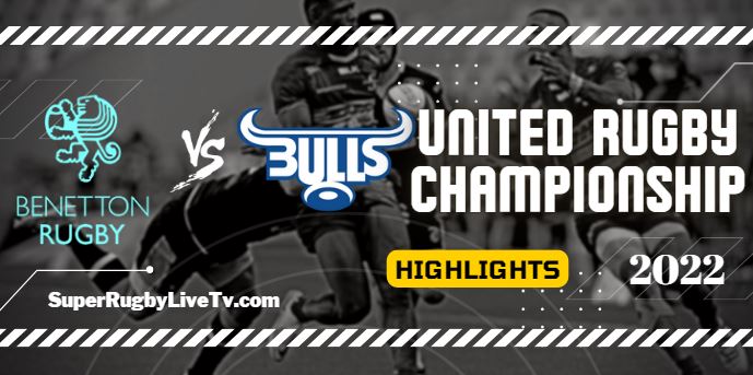 Benetton Rugby Vs Bulls Rugby Highlights 21Oct2022 URC